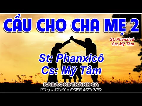 Cầu Cho Cha Mẹ 2 - Mỹ Tâm - (St: Phanxicô) - Xin Chúa í a chúc lành, cho đời cha mẹ của con...