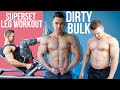 THE DIRTY BULK | I GOT FAT | SUPERSET LEG WORKOUT
