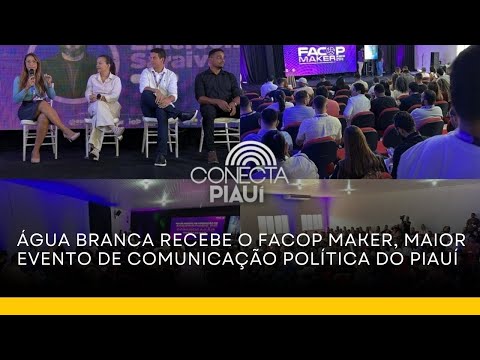 Água Branca recebe o Facop Maker, maior evento de comunicação política do Piauí