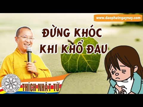 Đừng khóc khi khổ đau (06/08/2013)