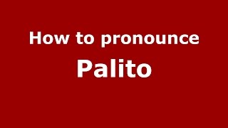 How to pronounce Palito