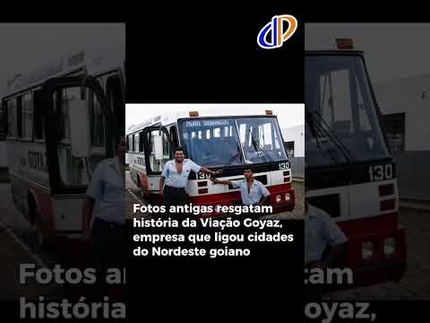 Fotos antigas resgatam história da Viação Goyaz, empresa que ligou cidades do Nordeste goiano