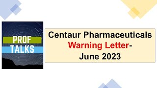 Centaur Pharma Warning Letter June 2023 USFDA | Learning from Warning Letter