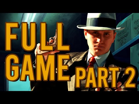 LA NOIRE Gameplay Walkthrough FULL GAME [1080p PC] - No Commentary (PART 2 of 2)