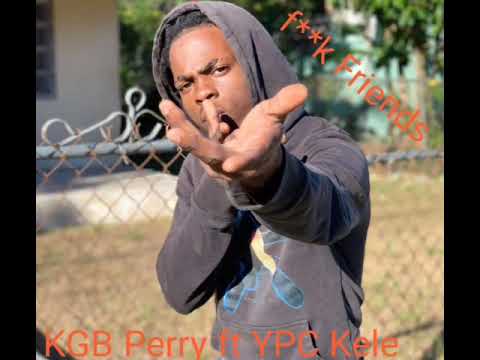 KGB Perry - F**k Friends feat YPC Kele #kgb
