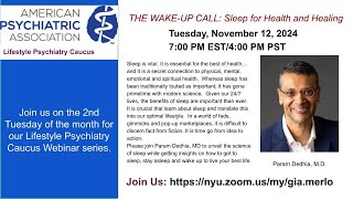Param Dedhia, MD 11/12/2024: THE WAKE-UP CALL: Sleep for Health and Healing