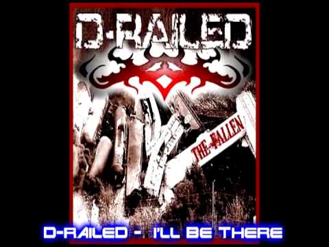 D-Railed -  I'll Be There