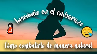 🤰INSOMNIO EN EL EMBARAZO I Cómo combatirlo de manera natural