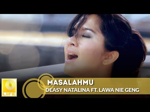 Deasy Natalina feat. Lawa Nie Geng - Masalahmu (Official Music Video)