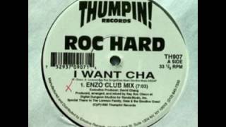 Roc Hard - I Want Cha (Enzo Club Mix)
