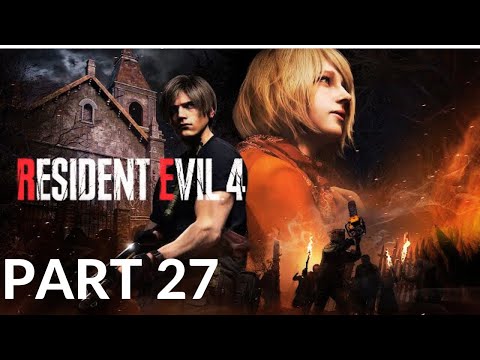 ESIDENT EVIL 4 Remake PS4 FULL  Walkthrough Gameplay Part 27