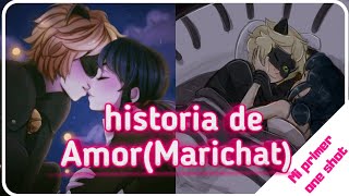 Mi primer One shot historia de  amor marichat especial de 100 subs