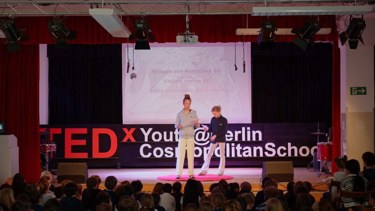 Living with Dyslexia | Philippa von Rosenberg & Cosima Hering | TEDxBerlin Cosmopolitan School Youth