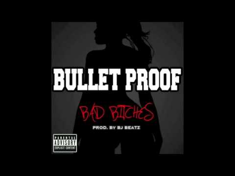 Bullet Proof   Bad Bitches   Prod  By Bj Beatz   YouTube