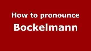 How to pronounce Bockelmann