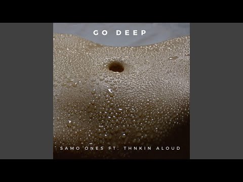 Go Deep (feat. Thnkin Aloud)