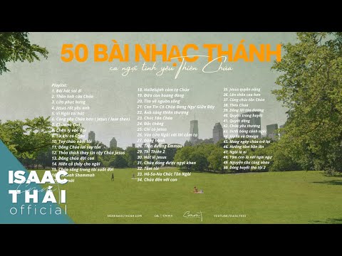 50 BÀI NHẠC THÁNH CA NGỢI TÌNH YÊU THIÊN CHÚA | THÁNH CA TIN LÀNH | ISAAC THÁI