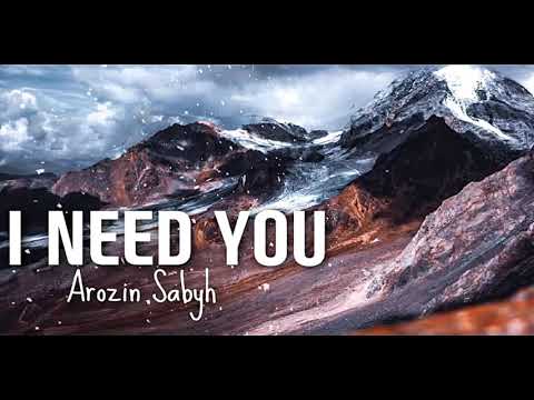 Arozin Sabyh - I Need You