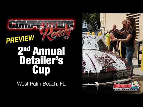 Competition Ready Episode 16: West Palm Beach – Detailer’s Cup (Preview)