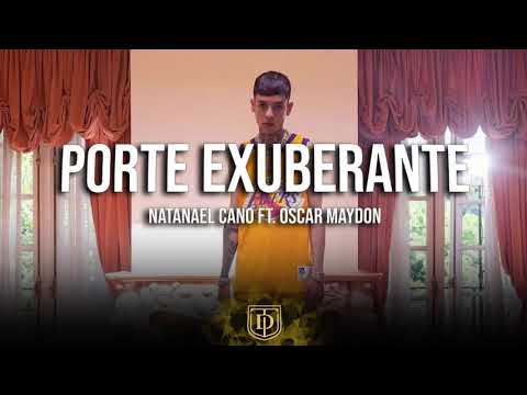 Porte Exuberante - Natanael Cano Ft. Oscar Maydon - LETRA 🔥🔥