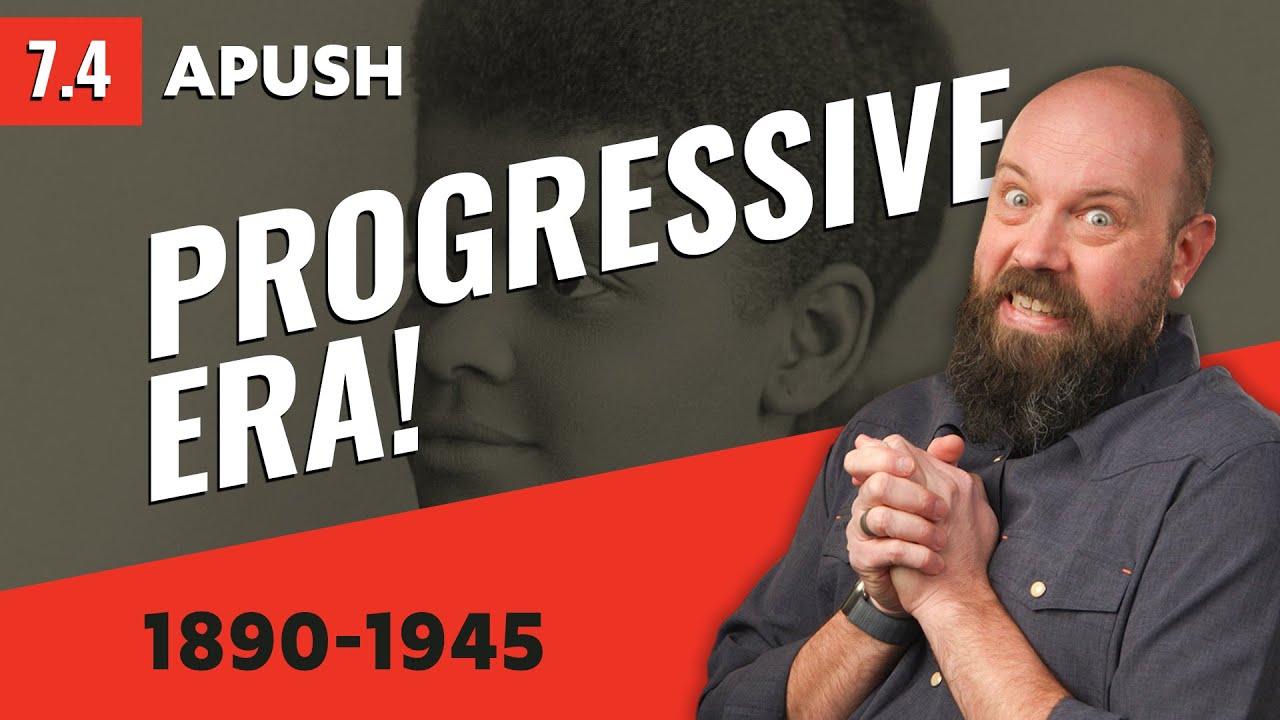 The PROGRESSIVE Era, Explained [APUSH Review]