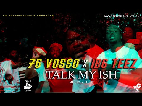 76 Vosso x Ibg Teez - Talk My Ish  | shot by @chillapertilla #emagfilms