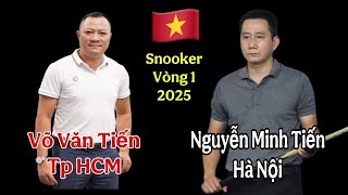 Võ Văn Tiến - Tiến Đời Hà Nội | Snooker Việt Nam Vòng 1 năm 2025 | Hợp Cơ Billiards