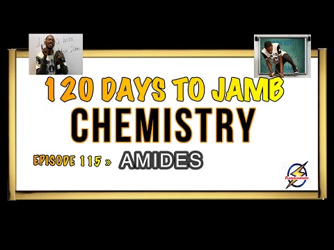 AMIDES » 120 Days To Jamb Chemistry - Ep 115