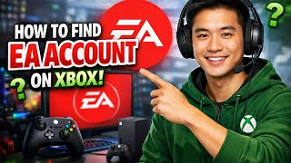 How to FIND EA ACCOUNT on Xbox (Step by Step)