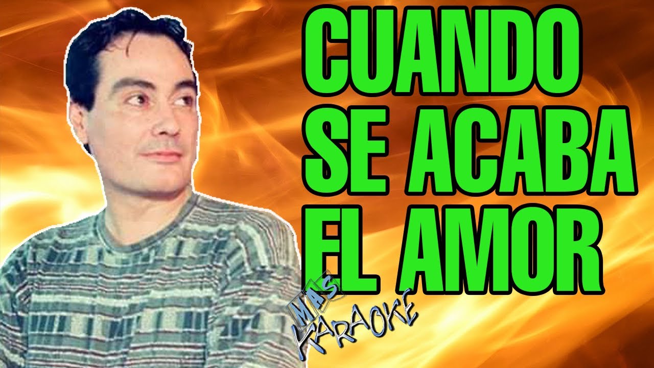Cuando Se Acaba El Amor