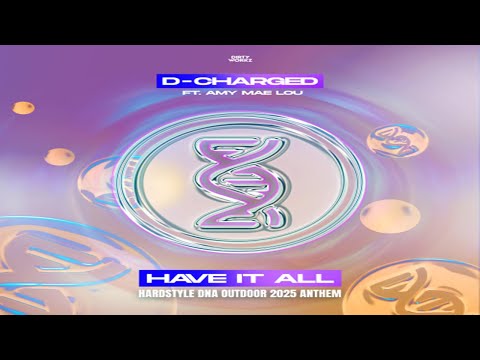 D-Charged Ft. Amy Mae Lou - Have It All (Hardstyle DNA Anthem 2025)