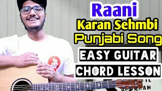 Raani - karan sehmbi - easy guitar chord lesson, punjabi song guitar tutorial,beginner guitar chords