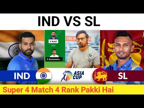 IND vs SL , IND vs SL Prediction, India vs Srilanka Asia Cup Team Today