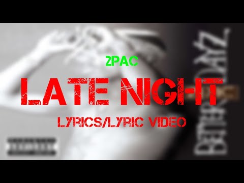 2Pac ft. DJ Quik & Outlawz - Late Night (Lyrics/Lyric Video)