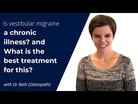 Is vestibular migraine  a chronic illness? and What is the best treatment for this?