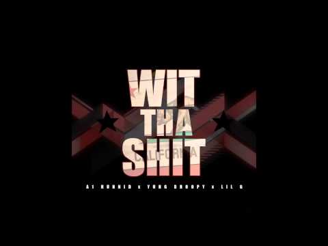 Wit Tha Shit - A1 HUNNID x YUNG DROOPY x LIL G