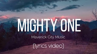 Mighty One - Maverick City Music (Lyrics Video)