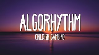 Childish Gambino - Algorhythm (Lyrics)