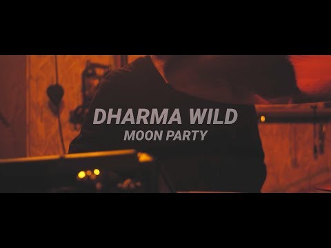 Dharma Wild - Moon Party (LIVE SESSION)