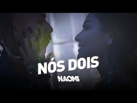 Nós Dois - Naomi (Vídeo Clipe Oficial)
