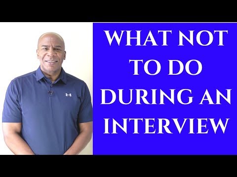 What Are The Top Three Things Not To Do In An Interview