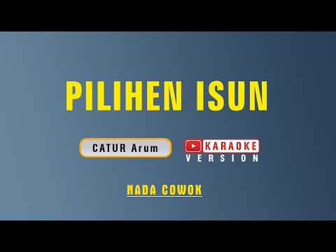 Pilihen Isun - Karoke | Nada Cowok