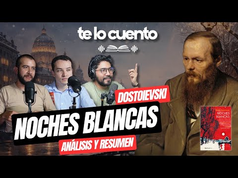 TE LO CUENTO #1 |"NOCHES BLANCAS": IDEALIZACIÓN DEL AMOR