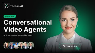 Bringing AI to Life with Human-Like Video Agents | TruGen AI