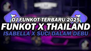 Download lagu DJ FUNKOT X THAILAND ISABELLA X SUCI DALAM DEBU | DJ FUNKOT TERBARU 2025 FULL BASS KENCENG mp3 Download lagu DJ FUNKOT X THAILAND ISABELLA X SUCI DALAM DEBU | DJ FUNKOT TERBARU 2025 FULL BASS KENCENG mp3