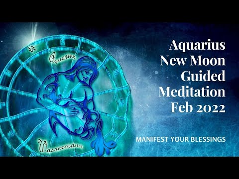 NEW MOON Guided Meditation / FEBRUARY 2022 / AQUARIUS / Magical Time to Manifest!