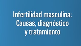 Infertilidad Masculina: Causas, Evaluación y Tratamiento | Dr Juan José Andino | UCLA Health