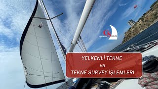 YELKENLİ TEKNE ve TEKNE SURVEY İŞLEMLERİ