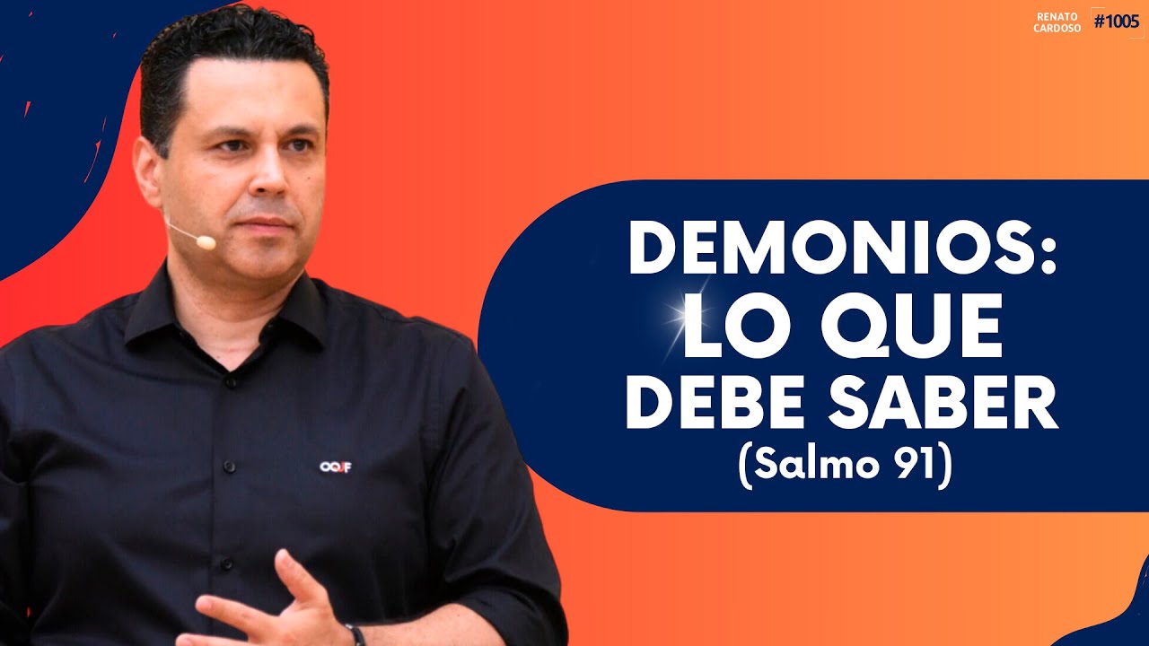 DEMONIOS: LO QUE DEBE SABER (Salmo 91)