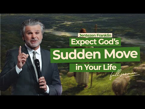 Jentezen Franklin: Expect God’s Sudden Move in Your Life | FULL SERMON | Daystar